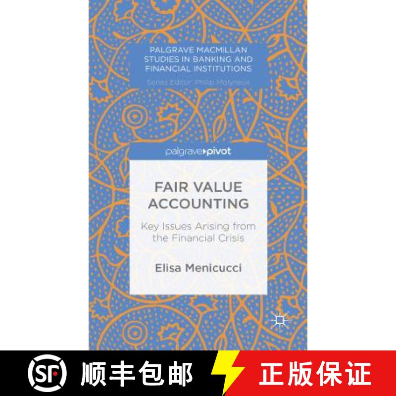 【3-4周达】Fair Value Accounting: Key Issues Arising from the Financial Crisis [9781137448255]