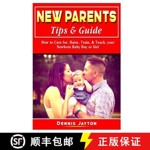 【3-4周达】New Parents Tips & Guide: How to Care for, Raise, Train, & Teach, your Newborn Baby Boy or... [9780359964567]
