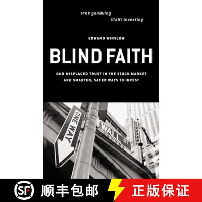 【3-4周达】Blind Faith: Our Misplaced Trust in the Stock Market -- and Smarter, Safer Ways to Invest [9781576752524]
