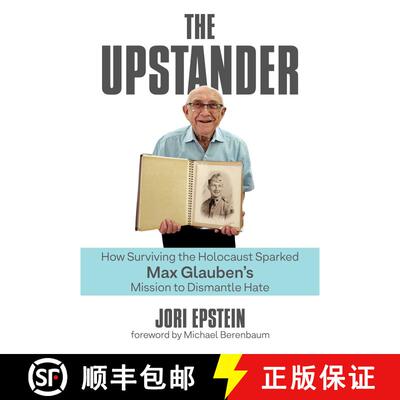 【3-4周达】精装 The Upstander: How Surviving the Holocaust Sparked Max Glauben's Mission to Dismantle... [9781642937848]