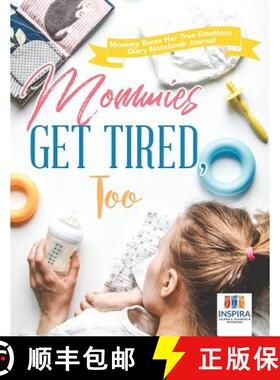 预订 Mommies Get Tired, Too | Mommy Bares Her True Emotions | Diary Notebook Journal [9781645213208]