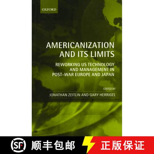 【3-4周达】Americanization and Its Limits: Reworking US Technology and Management in Post-war Europe ... [9780199269044]