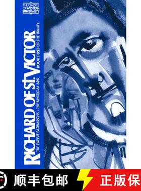 预订 Richard of St. Victor: The Book of the Patriarchs, the Mystical Ark, Book Three of the Trinity [9780809121229]