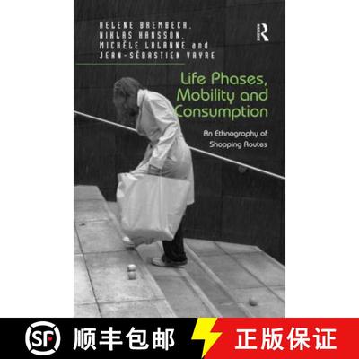 【3-4周达】Life Phases, Mobility and Consumption: An Ethnography of Shopping Routes [9780367598594]