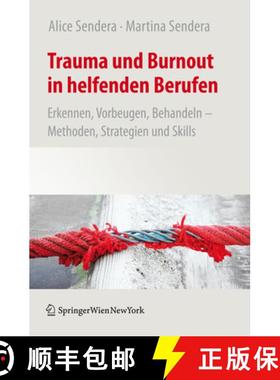 【3-4周达】Trauma Und Burnout in Helfenden Berufen: Erkennen, Vorbeugen, Behandeln - Methoden, Strate... [9783709112434]
