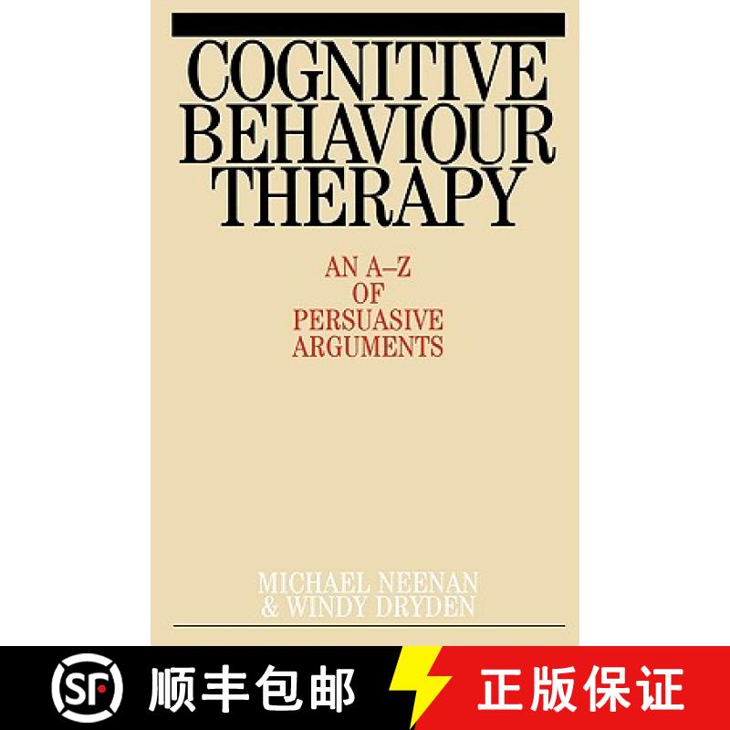 【3-4周达】Cognitive Behaviour Therapy - An A-Z Of Persuasive Arguments [Wiley心理学] [9781861563262]