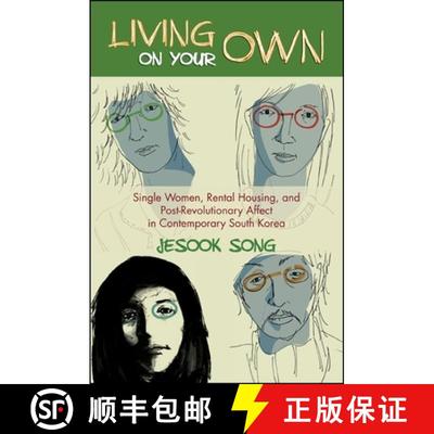 【3-4周达】Living on Your Own: Single Women, Rental Housing, and Post-Revolutionary Affect in Contemp... [9781438450124]