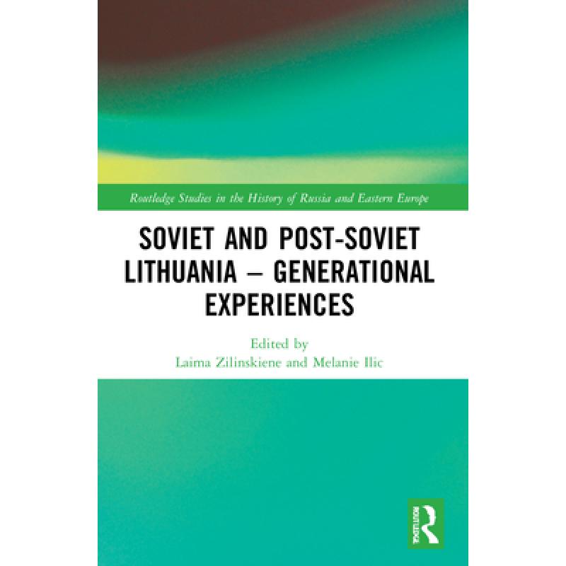 【4周达】Soviet and Post-Soviet Lithuania Ã¢â¬â Generational Experiences [9781032170848] 书籍/杂志/报纸 原版其它 原图主图