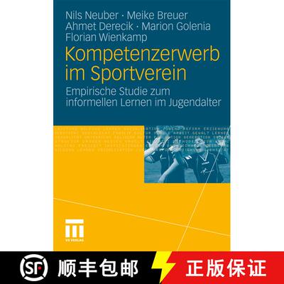 【3-4周达】Kompetenzerwerb im Sportverein : Empirische Studie zum informellen Lernen im Jugendalter [9783531170084]