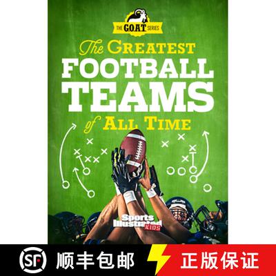 预订 精装 Greatest Football Teams of All Time (A Sports Illustrated Kids Book): A G.O.A.T. Series Book [9781683300724]
