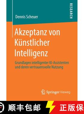 【3-4周达】Akzeptanz Von Künstlicher Intelligenz: Grundlagen Intelligenter Ki-Assistenten Und D... [9783658295257]