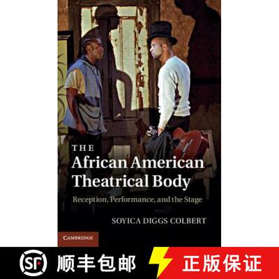 预订 精装 African American Theatrical Body: Reception, Performance, and the Stage [9781107014381]