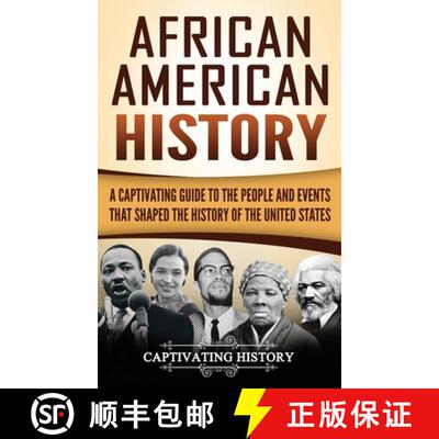 【3-4周达】精装 African American History: A Captivating Guide to the People and Events that Shaped th... [9781647485252]