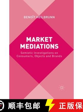 【3-4周达】Market Mediations : Semiotic Investigations on Consumers, Objects and Brands [9781349506224]