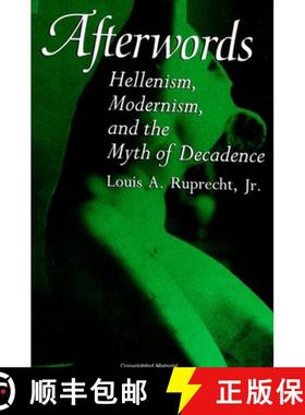 【3-4周达】Afterwords: Hellenism, Modernism, and the Myth of Decadence [9780791429341]