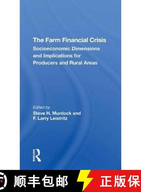 【3-4周达】The Farm Financial Crisis: Socioeconomic Dimensions and Implications for Producers and Rur... [9780367307547]