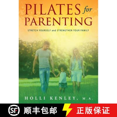 【3-4周达】Pilates For Parenting: Stretch Yourself and Strengthen Your Family [9781615994878]