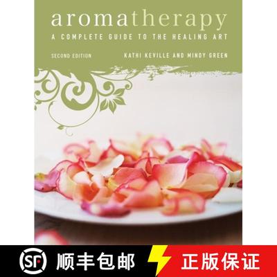 【3-4周达】Aromatherapy: A Complete Guide to the Healing Art [An Essential Oils Book] [9781580911894]