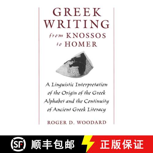 【3-4周达】精装 Greek Writing from Knossos to Homer: A Linguistic Interpretation of the Origin of the... [9780195105209]