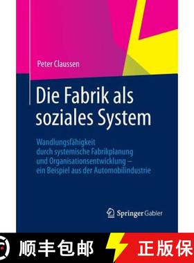 【3-4周达】Die Fabrik ALS Soziales System: Wandlungsfahigkeit Durch Systemische Fabrikplanung Und Org... [9783834943767]