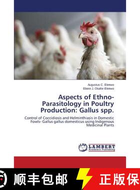 预订 Aspects of Ethno-Parasitology in Poultry Production: Gallus spp. [9783659595950]