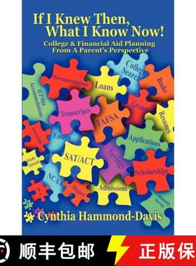 【3-4周达】If I Knew Then, What I Know Now! College and Financial Aid Planning from a Parent's Perspe... [9781936513284]