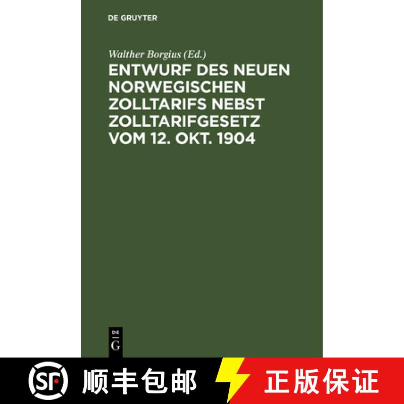 【3-4周达】Entwurf des neuen norwegischen Zolltarifs nebst Zolltarifgesetz vom 12. Okt. 1904 [9783111151113]