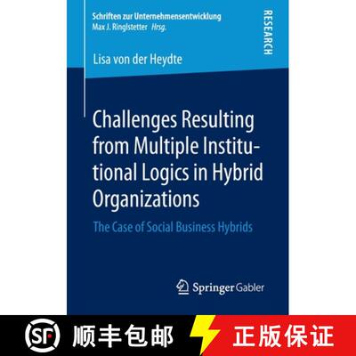 【3-4周达】Challenges Resulting from Multiple Institutional Logics in Hybrid Organizations : The Case... [9783658303624]