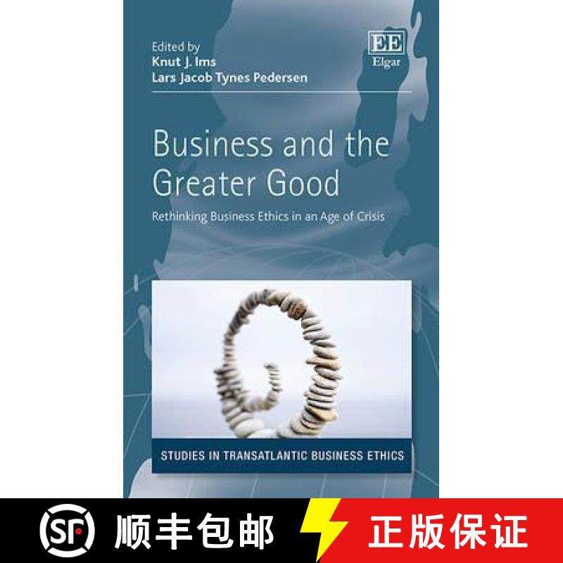 【3-4周达】Business and the Greater Good - Rethinking Business Ethics in an Age of Crisis: Rethinking... [9781784711764]