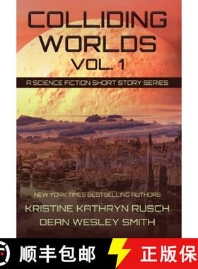 预订 Colliding Worlds, Vol. 1: A Science Fiction Short Story Series [9781561463930]