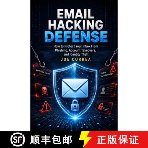 【3-4周达】Email Hacking Defense: How to Protect Your Inbox From Phishing, Account Takeovers, and Ide... [9798240839146]