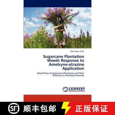 预订 Sugarcane Plantation Weeds Response to Ametryne-atrazine Application [9783659199240]