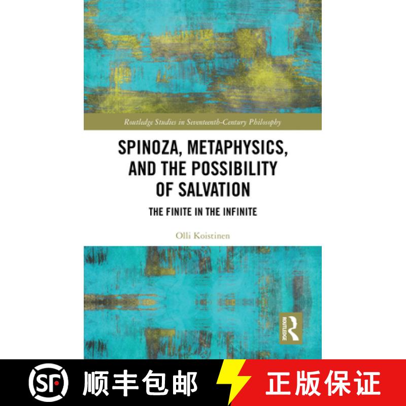 【3-4周达】Spinoza, Metaphysics, and the Possibility of Salvation: The Finite in the Infinite [9781032755052]