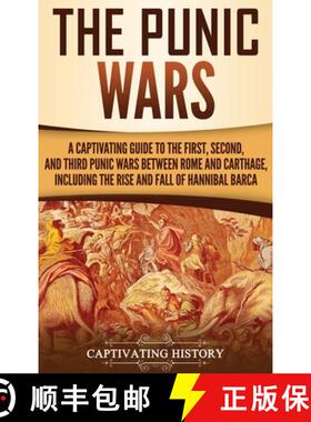 【3-4周达】The Punic Wars: A Captivating Guide to the First, Second, and Third Punic Wars Between Rom... [9781647486327]