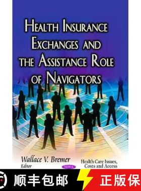 【3-4周达】Health Insurance Exchanges and the Assistance Role of Navigators [9781629486147]