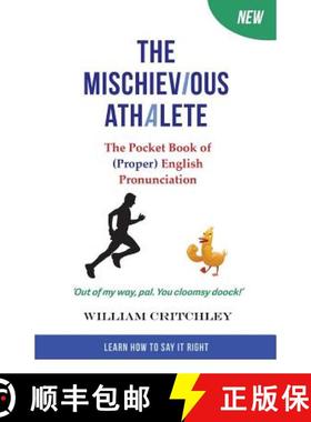 预订 The Mischievious Athalete: The Pocket Book of (Proper) English Pronunciation [9780955143786]