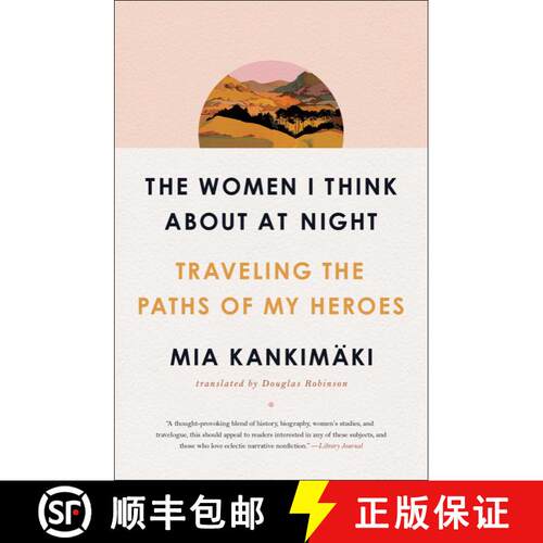 【3-4周达】The Women I Think About at Night: Traveling the Paths of My Heroes [9781982129200]