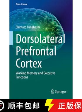 【3-4周达】Dorsolateral Prefrontal Cortex : Working Memory and Executive Functions [9789811972676]