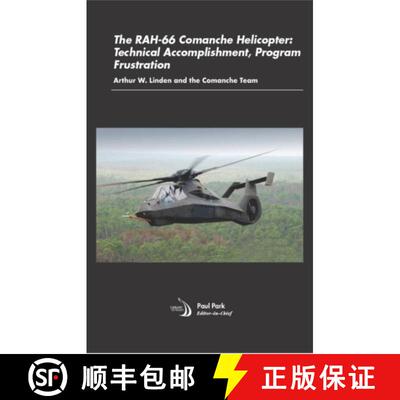 【3-4周达】RAH-66 Comanche Helicopter: Technical Accomplishment, Program Frustration [9781624106248]