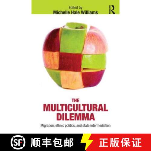 【3-4周达】The Multicultural Dilemma: Migration, Ethnic Politics, and State Intermediation [9780415631235]