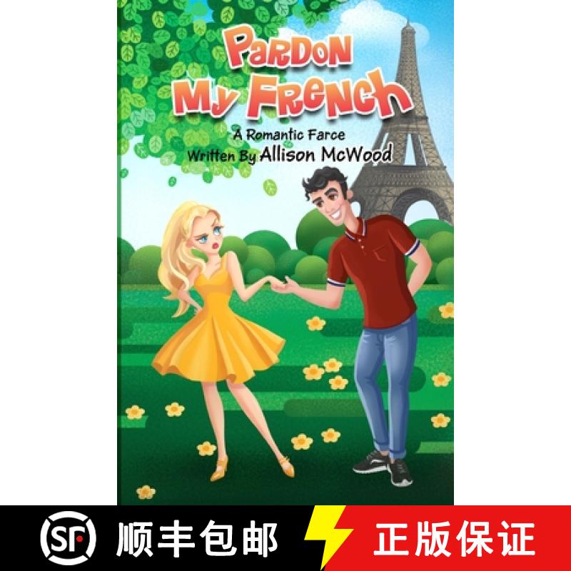 【3-4周达】Pardon My French: A Romantic Farce [9781999437756]