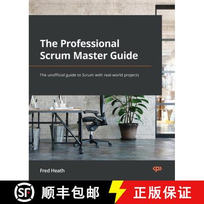 预订 The Professional Scrum Master (PSM I) Guide: Successfully practice Scrum with real-world project... [9781800205567]