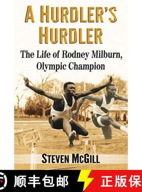 【3-4周达】A Hurdler's Hurdler : The Life of Rodney Milburn, Olympic Champion [9781476670973]