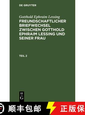 预订 Gotthold Ephraim Lessing: Freundschaftlicher Briefwechsel Zwischen Gotthold Ephraim Lessing Und ... [9783112660775]