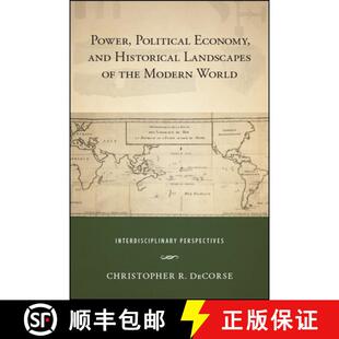 【3-4周达】Power, Political Economy, and Historical Landscapes of the Modern World : Interdisciplinar... [9781438473420]