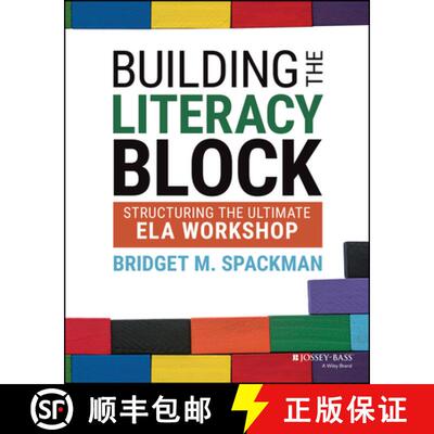 【3-4周达】Building the Literacy Block: Structuring the Ultim ate ELA Workshop: Structuring the Ultim... [9781119819592]