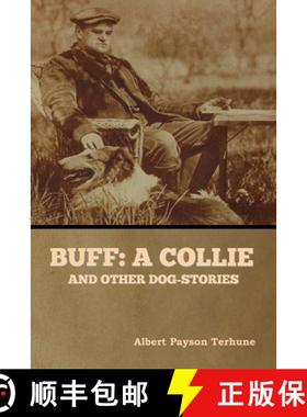 预订 Buff: A Collie, and Other Dog-Stories [9781647998646]
