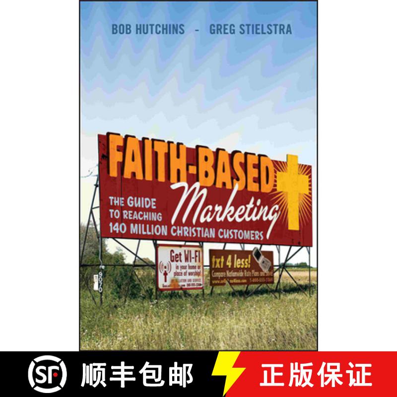 【3-4周达】Faith-Based Marketing - The Guide to Reaching 140 Million Christian Consumers: The Guide t... [9780470422106]