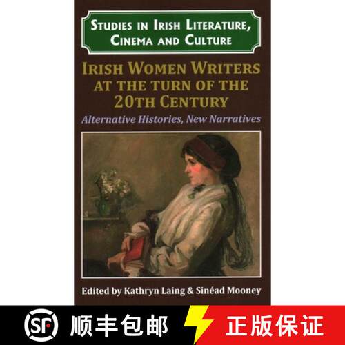 【3-4周达】Irish Women Writers at the Turn of the Twentieth Century : Alternative Histories, New Narr... [9781911454182]