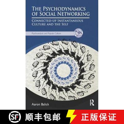 【3-4周达】The Psychodynamics of Social Networking : Connected-up Instantaneous Culture and the Self [9781780490922]